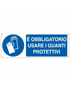 Cartello Alluminio 35X12,5Cm E' Obbligatorio Usare I Guanti Protettivi Cartelli Segnalatori - 1